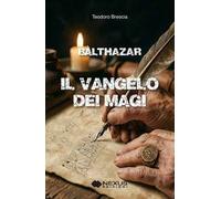 Balthazar. Il vangelo dei Magi