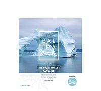 Balthazar Northwest Passage [Edizione: Stati Uniti]