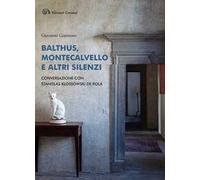 Balthus, Montecalvello e altri silenzi. Conversazione con Stanislas Klossowski de Rola