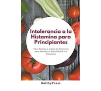 Balthypress Intolerancia a la Histamina para Principiantes (Tascabile)