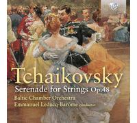 Baltic Chamber Orchestra, Lev Klychkov, Emmanuel Leducq-Barome - Tchaikovsky: Serenade for Strings, Op. 48