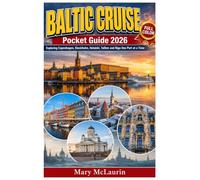 Baltic Cruise Pocket Guide 2026 (FULL - COLOR): Exploring Copenhagen, Stockholm, Helsinki, Tallinn and Riga One Port at a Time