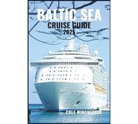 BALTIC SEA CRUISE GUIDE 2025: Explore Historic Ports, Royal Capitals, and Scenic Coastlines Across Northern Europe