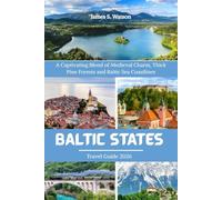 Baltic States Travel Guide 2026: A Captivating Blend of Medieval Charm, Thick Pine Forests and Baltic Sea coastlines