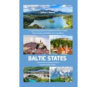 Baltic States Travel Guide 2026: A Captivating Blend of Medieval Charm, Thick Pine Forests and Baltic Sea coastlines