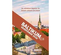 BALTIKUM REISEFÜHRER 2026: Ihr ultimativer Begleiter für Estland, Lettland und Litauen