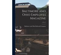 Baltimore and Ohio Railroad Baltimore and Ohio Employes Magazine; 3 (Tascabile)