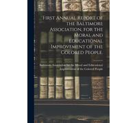 Baltimore Assoc First Annual Report of the Baltimore Association, fo (Tascabile)