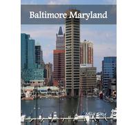 Baltimore Maryland: A Luxury Coffee Table Book of Iconic Landmarks