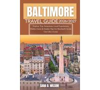 BALTIMORE TRAVEL GUIDE 2026/2027: Explore Top Attractions, Local Experiences, Hidden Gems & Insider Tips for Maryland’s Iconic City Like a Local.