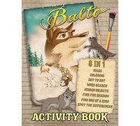 Balto Activity Book: Awesome One Of A Kind, Coloring, Find Shadow, Dot To Dot, Word Search, Spot Differences, Maze, Hidden Objects Activities Books For Kids, Tweens