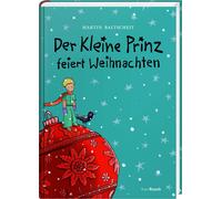 Baltscheit Martin Der Kleine Prinz feiert Weihnachten (Copertina rigida)