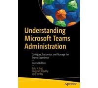 Balu N Ilag Durgesh Tripathy Vij Understanding Microsoft Teams Admin (Tascabile)