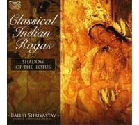 Baluji Shrivastav Classical Indian Ragas: Shadow of the Lotus (CD) Album