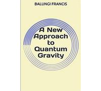 Balungi Francis A New Approach to Quantum Gravity (Tascabile) Beyond Einstein