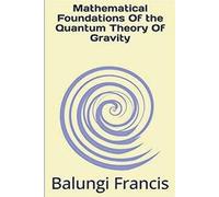 Balungi Francis Mathematical Foundation of the Quantum Theory of Gra (Tascabile)
