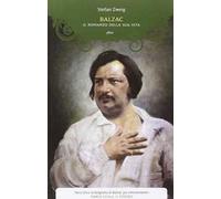 Balzac: Il romanzo della sua vita