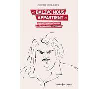 "Balzac nous appartient": Une histoire politique de la transmission littéraire