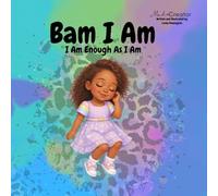 Bam I Am: I Am Enough As I Am