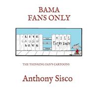 BAMA FANS ONLY: THE THINKING FAN'S CARTOONS