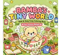 BAMBA’S TINY WORLD: Bold & Easy Cozy Coloring Book for Stress Relief