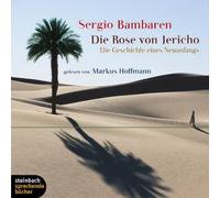 Bambaren,Sergio - Die Rose von Jericho. Die Geschichte eines Neuanfangs. 2 CDs