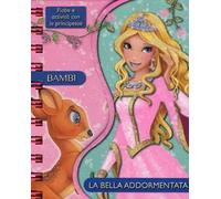 Bambi-La bella addormentata. Fiabe e attività con le principesse. Ediz. illustrata