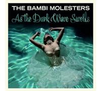 BAMBI MOLESTERS-As The Dark Wave Swells (Vinyl LP)