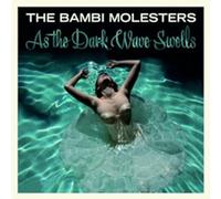 Bambi Molesters,the - As The Dark Wave Swells [Import]