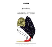 La bambina invisibile. Diario di una transizione