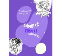 Bambine ribelli da colorare: Non solo principesse anche guerriere