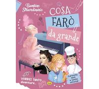 Bambine straordinarie. Cosa farò da grande. Ediz. a colori