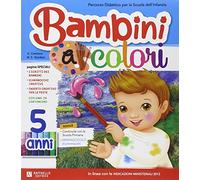 Bambini a colori. 5 anni. Per la Scuola materna