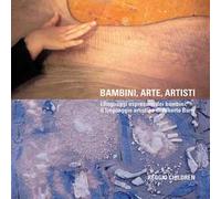 Bambini arte artisti. I linguaggi espressivi dei bambini, il linguaggio artistico di Alberto Burri