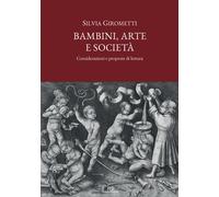 Bambini, arte e società. Considerazioni e proposte di lettura - 2