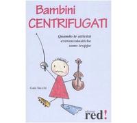 Bambini centrifugati. Quando le attività extrascolastiche sono troppe