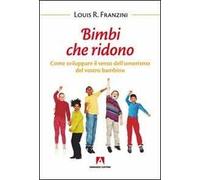 Bimbi che ridono. Come sviluppare il senso dell'umorismo del vostro bambino
