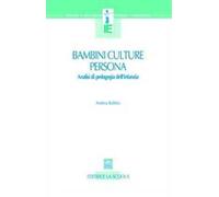 Bambini, culture, persona. Analisi di pedagogia dell'infanzia