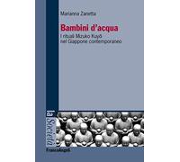 Bambini d'acqua. I rituali Mizuko Kuyo nel Giappone contemporaneo