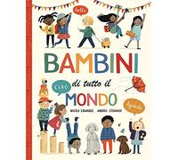 Bambini di tutto il mondo. Ediz. a colori