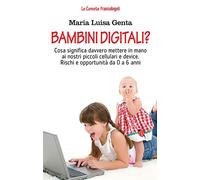 9788835110163 Bambini digitali? Cosa significa davvero mettere i...da 0 a 6 anni