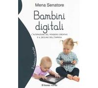 Bambini digitali. L'alterazione del pensiero creativo e il declino dell'empatia