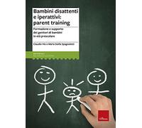 Bambini disattenti e iperattivi: parent training. Formazione e supporto dei genitori di bambini in età prescolare