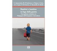 Bambini e bambine in fuga dalla guerra. L’accoglienza scolastica tra Pedagogia d