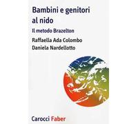 Bambini e genitori al nido. Il metodo Brazelton
