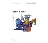 Bambini e gioco. Prospettive multidisciplinari per una pedagogia ludica