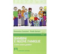 Bambini e nuove famiglie. Come essere genitori
