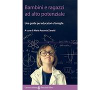 Bambini e ragazzi ad alto potenziale. Una guida per educatori e famiglie