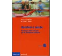Bambini e salute. Psicologia dello sviluppo per le professioni sanitarie