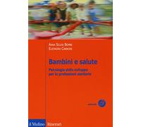 Bambini e salute. Psicologia dello sviluppo per le professioni sanitarie